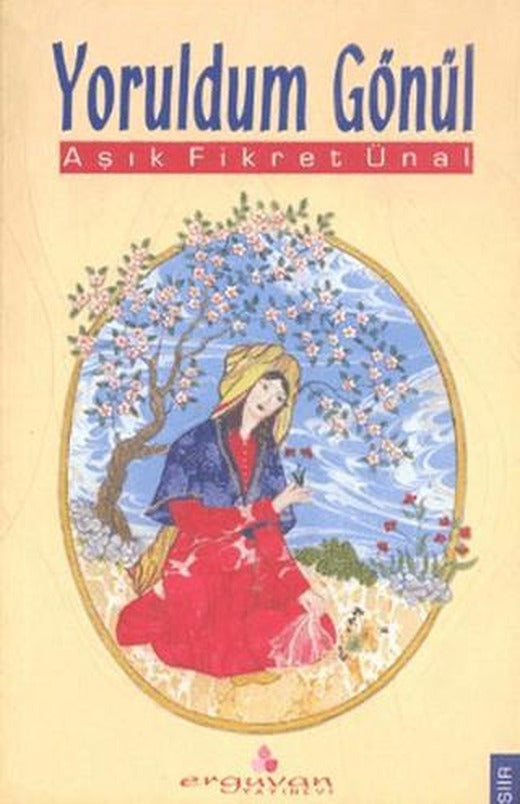 Yoruldum Gönül | Erguvan Yayınevi (Ciltsiz)