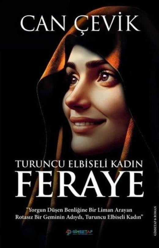 Turuncu Elbiseli Kadın: Feraye | Gimsetap Yayınları (İnce Kapak)