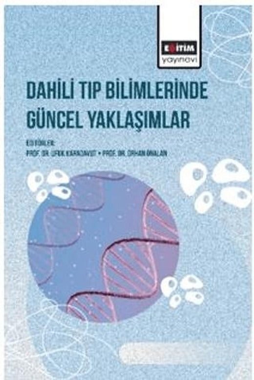 Dahili Tıp Bilimlerinde Güncel Yaklaşımlar | Eğitim Yayınevi - Bilimsel Eserler (Ciltsiz)