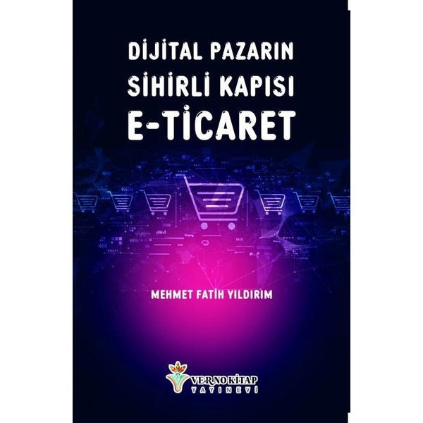 Dijital Pazarın Sihirli Kapısı E-Ticaret