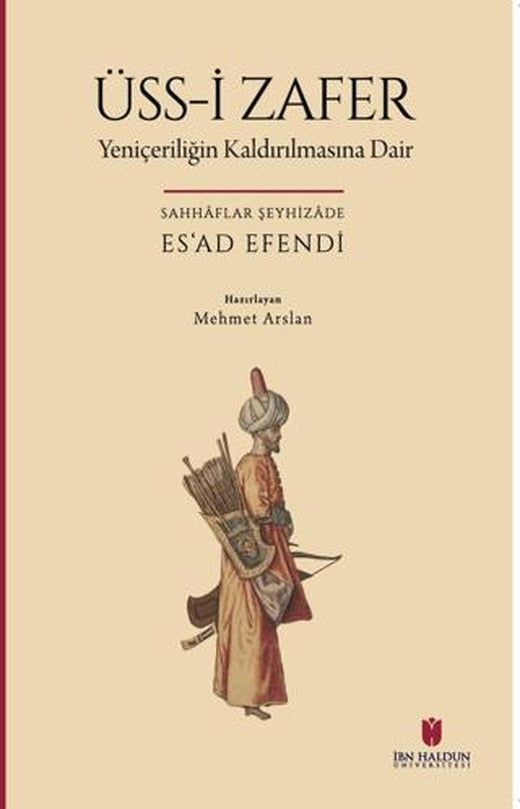 Üss-i Zafer (Yeniçeriliğin Kaldırılmasına Dair) | İbn Haldun Üniversitesi Yayınları (Ciltsiz)