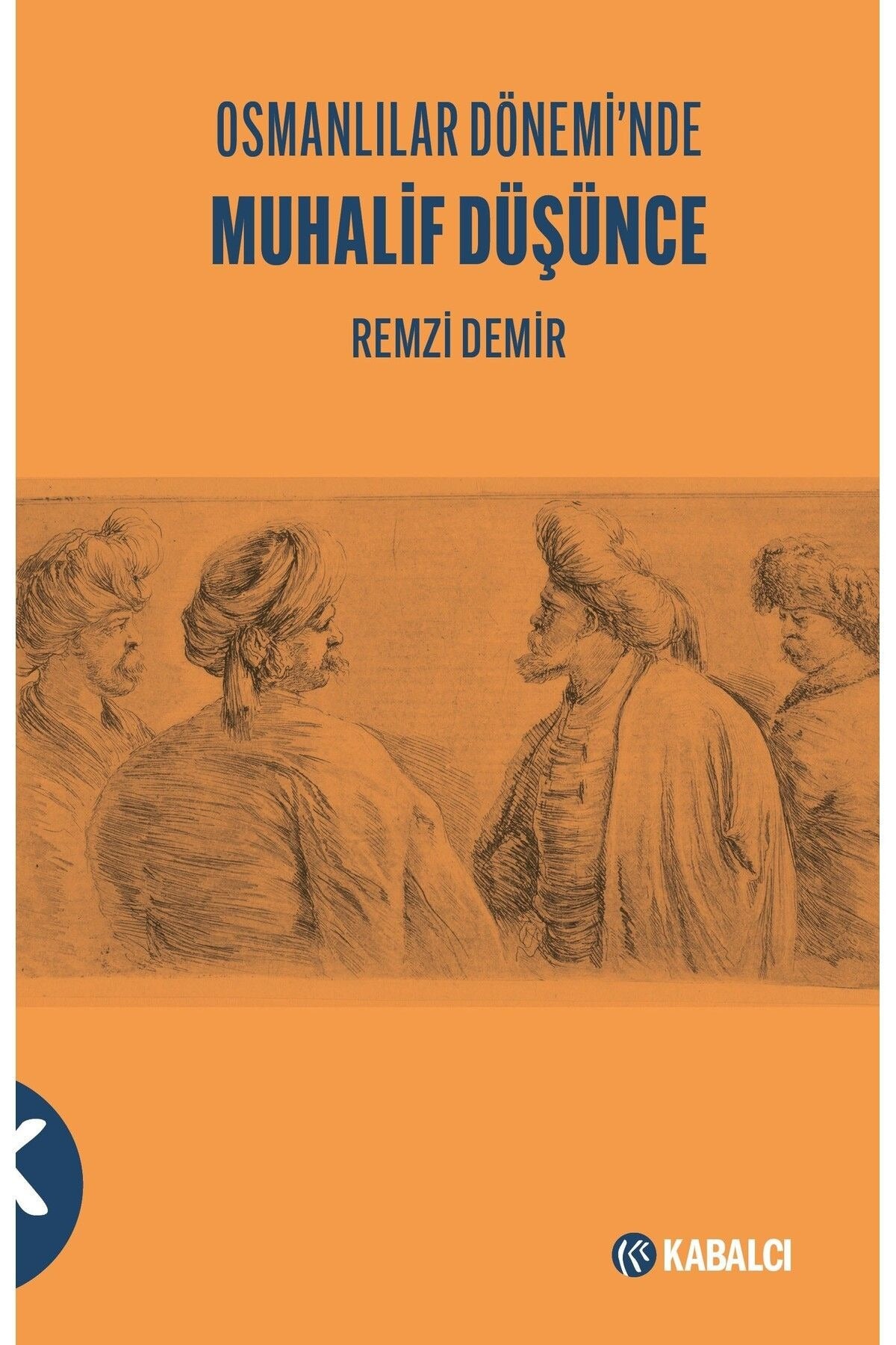 Osmanlılar Dönemi'nde Muhalif Düşünce | Kabalcı Yayınevi (İnce Kapak)