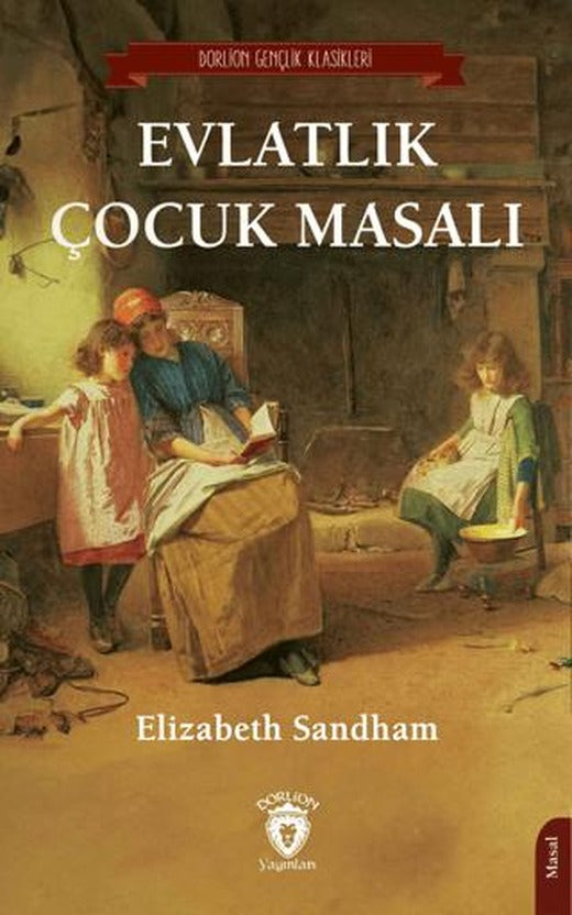 Evlatlık Çocuk Masalı | Dorlion Yayınları (Ciltsiz)