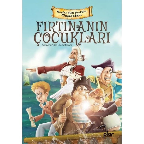 Fırtınanın Çocukları - Kaptan Pöti Peri'nin Maceraları | Piar Yayınları