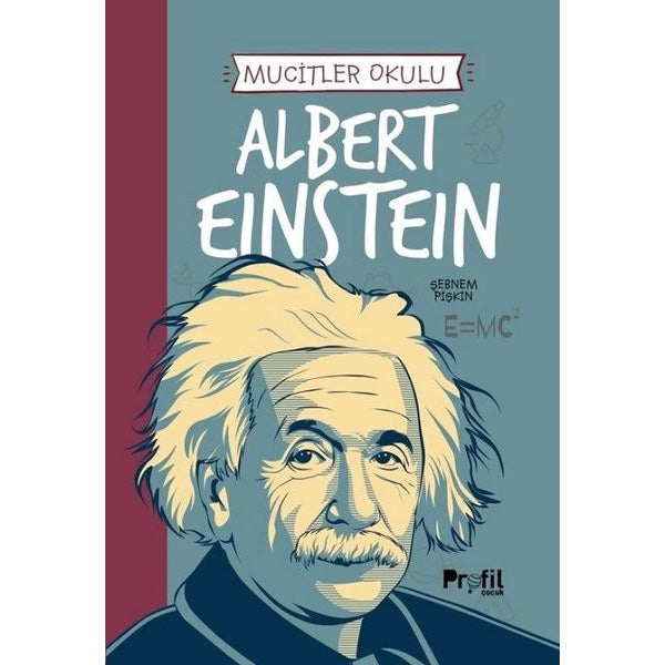 Albert Einstein - Mucitler Okulu | Profil Çocuk (İnce Kapak)