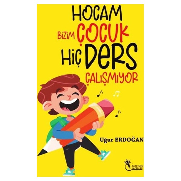 Hocam Bizim Çocuk Hiç Ders Çalışmıyor