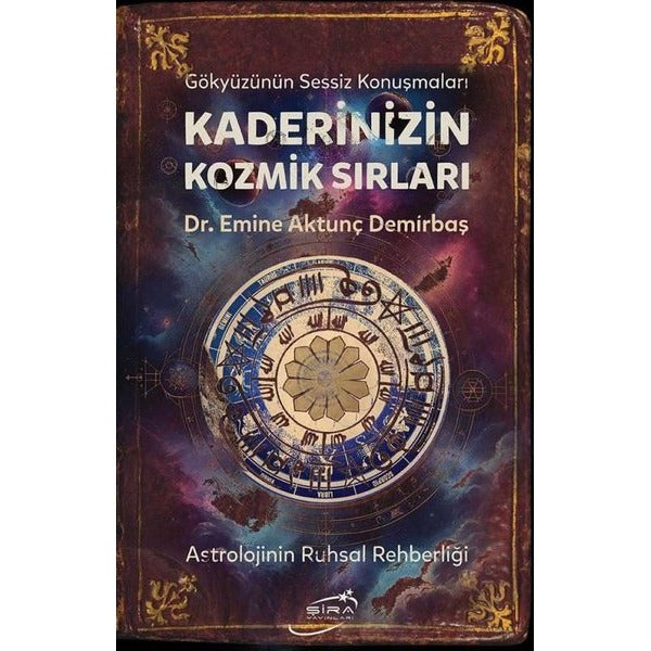 Kaderinizin Kozmik Sırları - Astrolojinin Ruhsal Rehberliği | Şira Yayınları