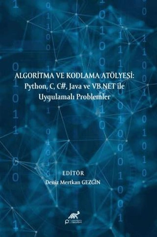 Algoritma ve Kodlama Atölyesi: Python, C, C#, Java ve VB.NET ile Uygulamalı Problemler