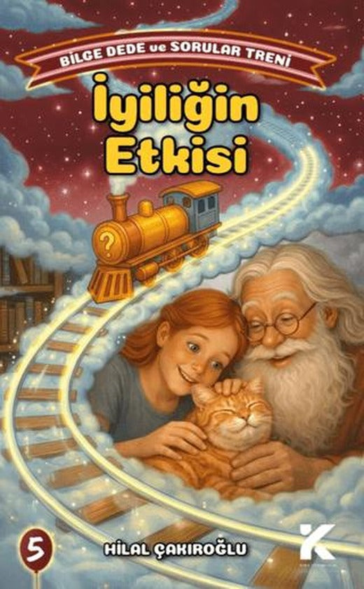 Bilge Dede ve Sorular Treni 5 - İyiliğin Etkisi | Kiba Yayımcılık (Ciltsiz)