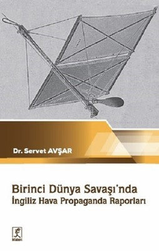 Birinci Dünya Savaşı'nda İngiliz Hava Propaganda Raporları | Hitabevi