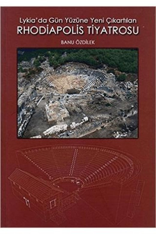 Lykia Da Gün Yüzüne Yeni Çıkartılan Rhodiapolis Ti | Bilgin Kültür Sanat Yayınları (Ciltsiz)