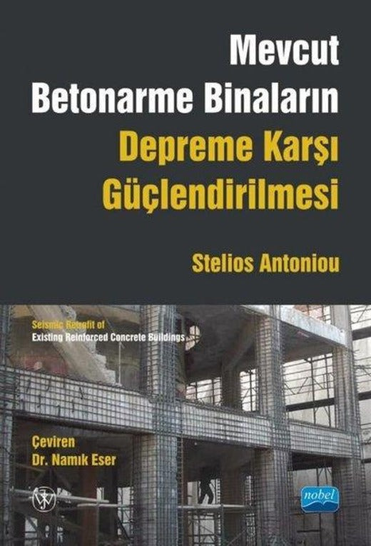 Mevcut Betonarme Binaların Depreme Karşı Güçlendirilmesi | Nobel Akademik Yayıncılık (İnce Kapak)