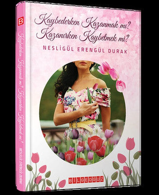 Kaybederken Kazanmak mı? Kazanırken Kaybetmek mi? | Bilgeoğuz Yayınları