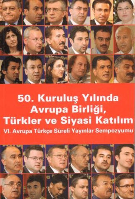 50. Kuruluş Yılında Avrupa Birliği, Türkler ve Siyasi Katılım | Uitgeverij - Hollanda (Ciltsiz)