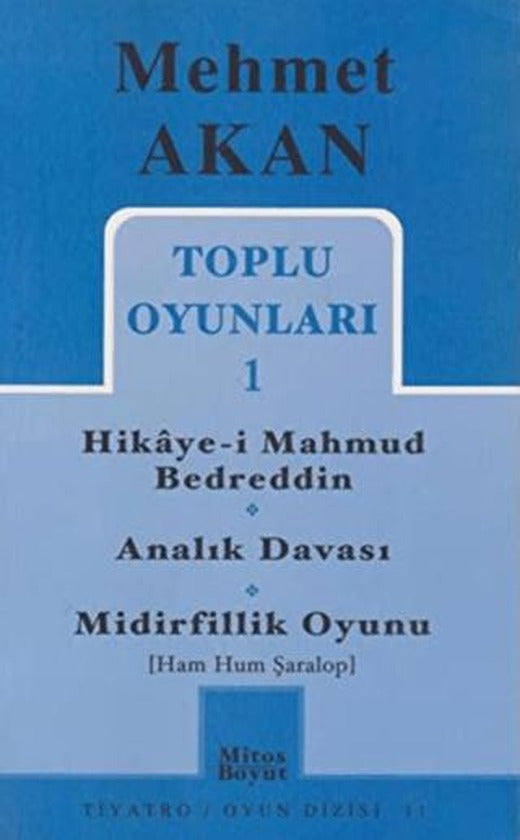 Toplu Oyunları 1 Hikaye-i Mahmud Bedreddin Analık Davası Midirfillik Oyunu (Ham Hum Şaralop)