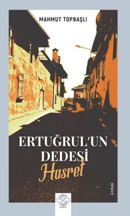 Ertuğrul'un Dedesi - Hasret | Post Yayınevi (Ciltsiz)