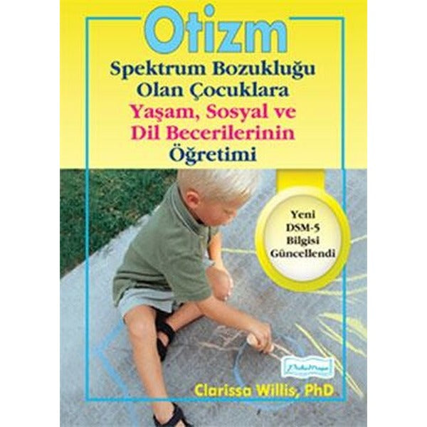 Otizm: Spektrum Bozukluğu Olan Çocuklara Yaşam-Sosyal ve Dil Becerilerinin Öğretimi | Platform Yayınları (İnce Kapak)