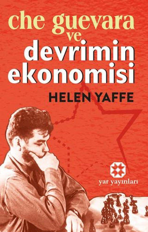 Che Guevara ve Devrimin Ekonomisi | Yar Yayınları (Ciltsiz)
