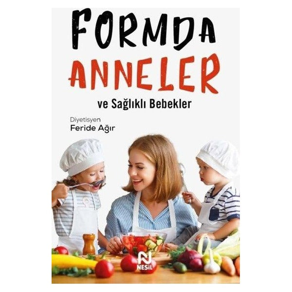 Formda Anneler ve Sağlıklı Bebekler | Nesil Yayınları (İnce Kapak)