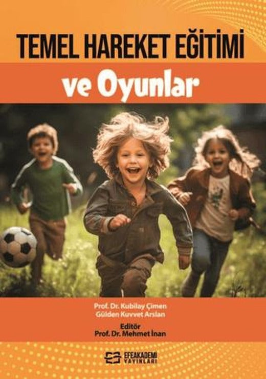 Temel Hareket Eğitimi ve Oyunlar | Efe Akademi Yayınları (Ciltsiz)