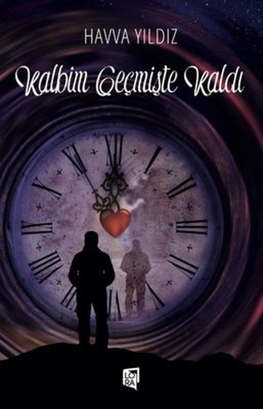 Kalbim Geçmişte Kaldı | Lora Yayıncılık
