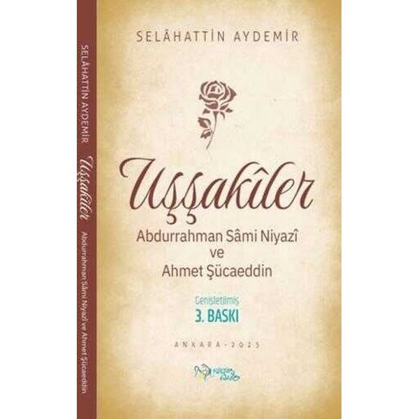 Uşşakiler - Abdurrahman Sami Niyazi ve Ahmet Şücaeddin | Selahattin Aydemir (İnce Kapak)