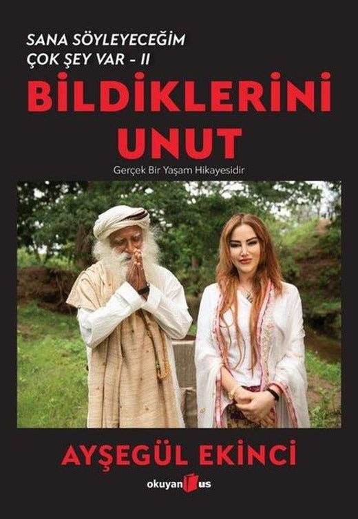 Bildiklerini Unut - Sana Söyleyeceğim Çok Şey Var 2 | Okuyan Us Yayınları (İnce Kapak)