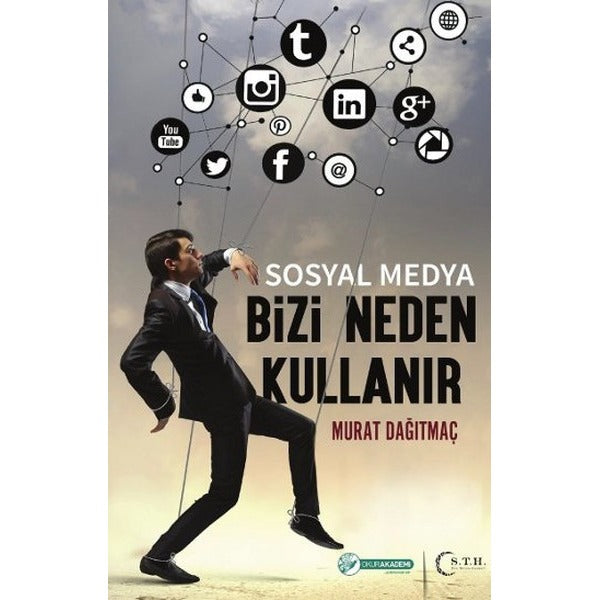 Sosyal Medya Bizi Neden Kullanır | Okur Akademi (İnce Kapak)