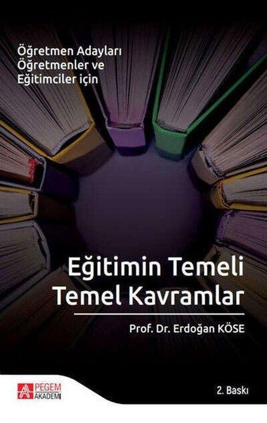 Eğitimin Temeli Temel Kavramlar | Pegem Akademi Yayıncılık (İnce Kapak)