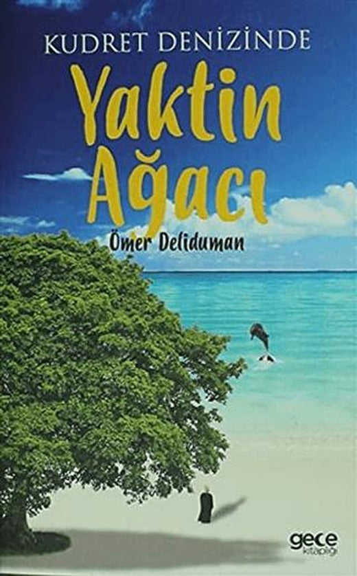 Kudret Denizinde Yaktin Ağacı | Gece Kitaplığı (Ciltsiz)