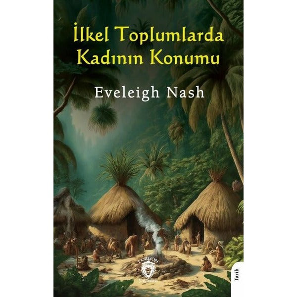 İlkel Toplumlarda Kadının Konumu | Dorlion Yayınları (Ciltsiz)