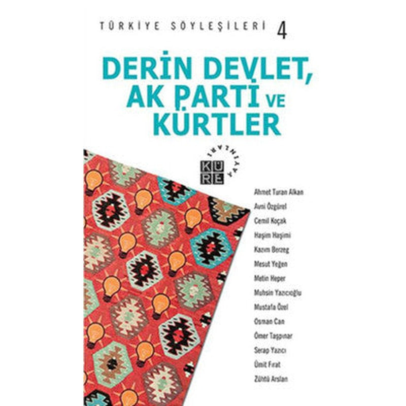 Türkiye Söyleşileri 4 Derin Devlet Ak Parti ve Kürtler | Küre Yayınları