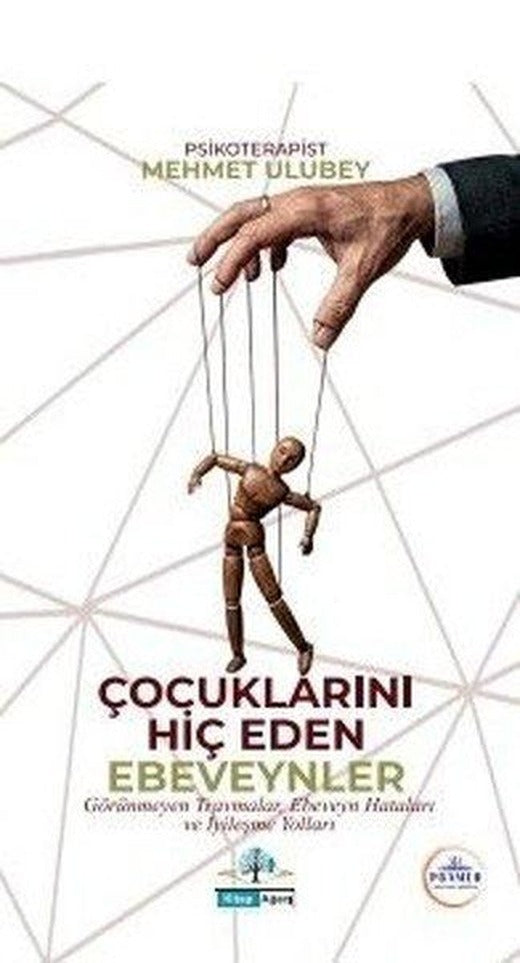 Çocuklarını Hiç Eden Ebeveynler | Kitap Ağacı Yayınları (İnce Kapak)