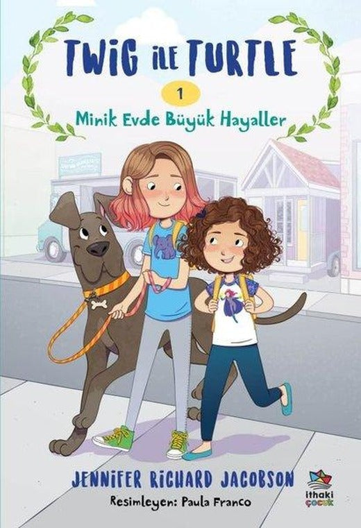 Twig ile Turtle - 1 Minik Evde Büyük Hayaller | İthaki Çocuk (İnce Kapak)