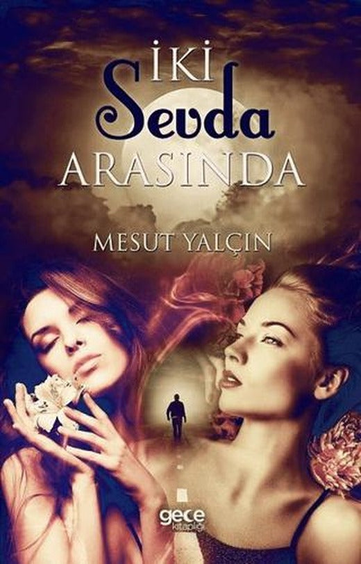 İki Sevda Arasında | Gece Kitaplığı (Ciltsiz)