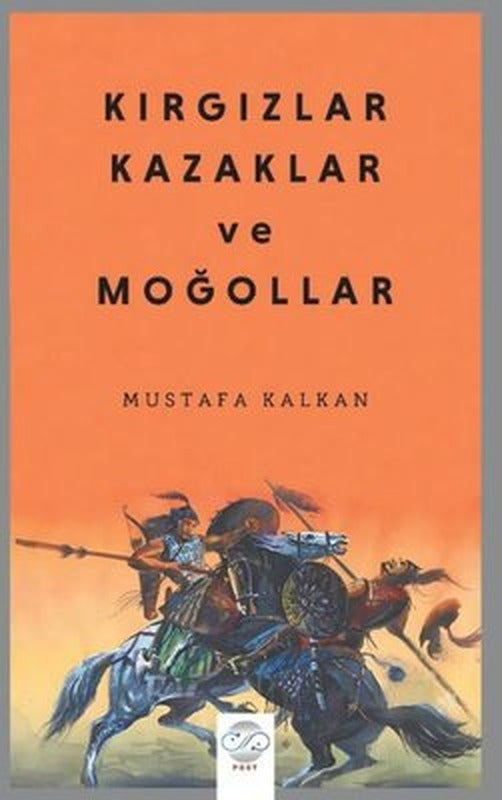 Kırgızlar, Kazaklar ve Moğollar | Post Yayın (İnce Kapak)
