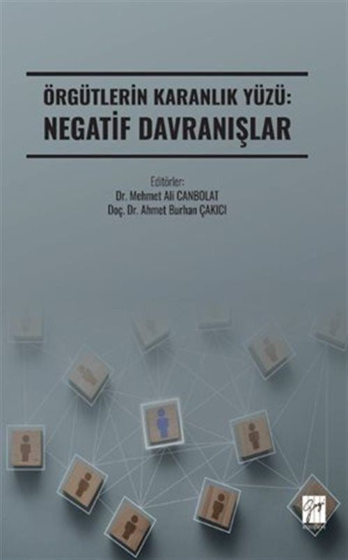 Örgütlerin Karanlık Yüzü: Negatif Davranışlar | Gazi Kitabevi (Ciltsiz)