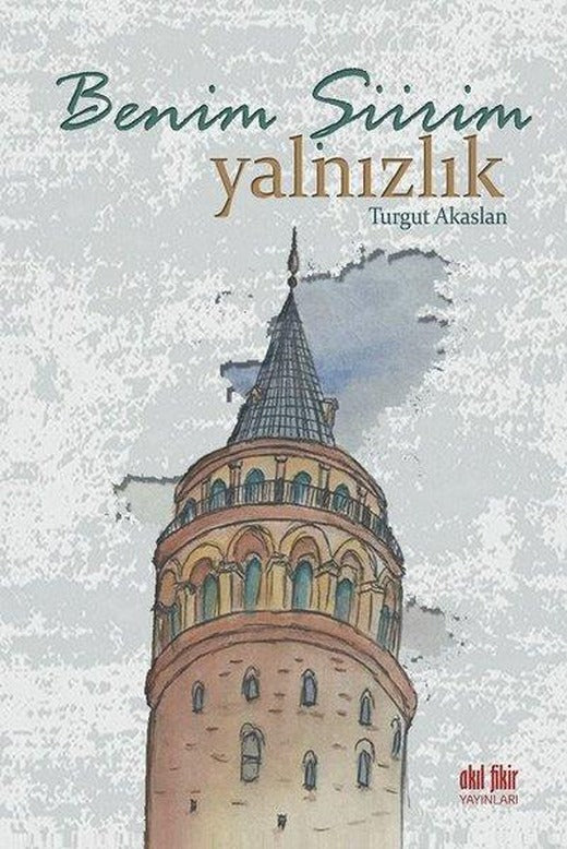 Benim Şiirim Yalnızlık | Akıl Fikir Yayınları (İnce Kapak)