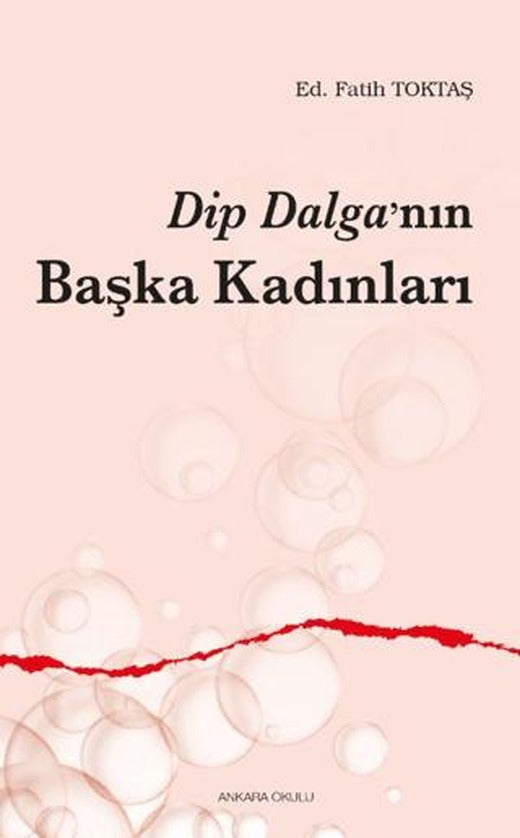 Dip Dalga’nın Başka Kadınları | Ankara Okulu Yayınları (Ciltsiz)