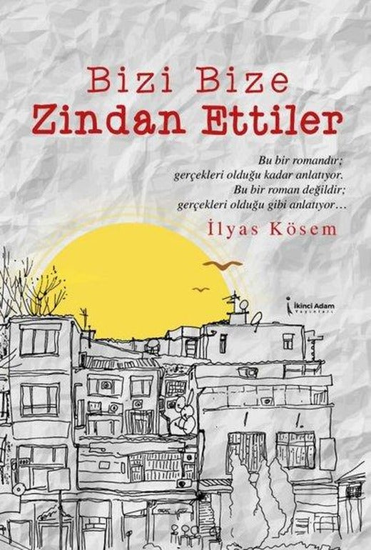 Bizi Bize Zindan Ettiler | İkinci Adam Yayınları (İnce Kapak)
