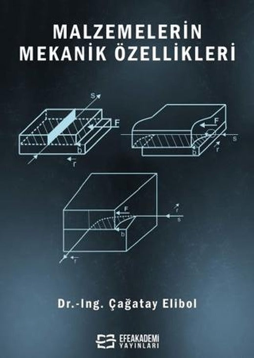 Malzemelerin Mekanik Özellikleri | Efe Akademi Yayınları (Ciltsiz)