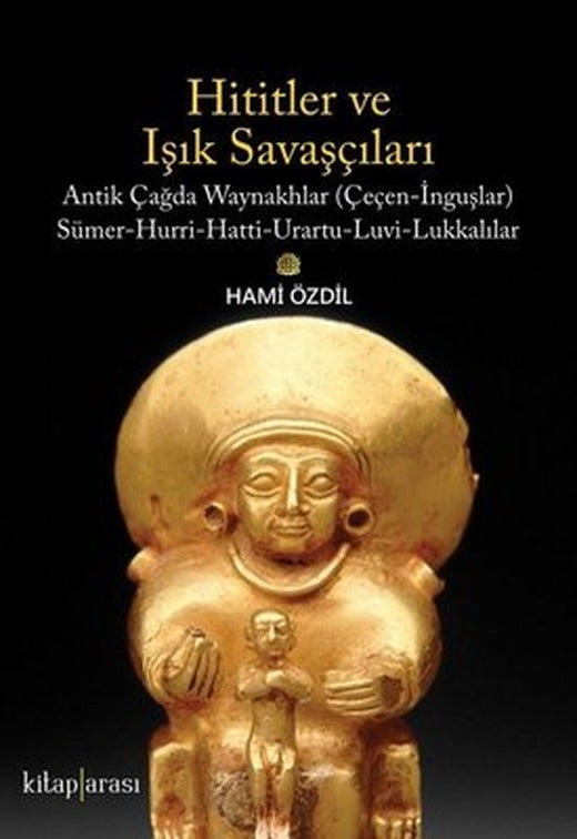 Hititler ve Işık Savaşçıları | Kitap Arası