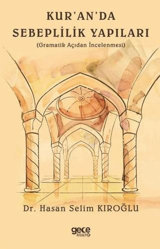 Kur'an'da Sebeplilik Yapıları | Gece Kitaplığı (Ciltsiz)
