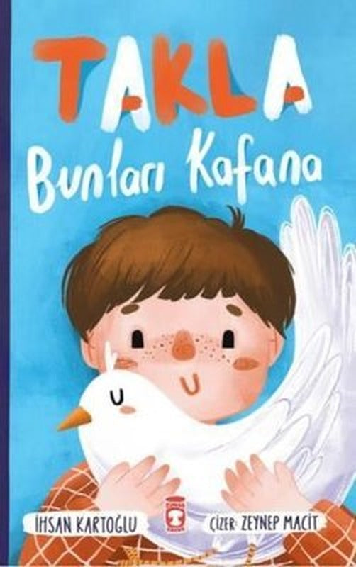 Takla Bunları Kafana | Timaş Çocuk