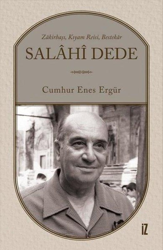 Zakirbaşı - Kıyam Reisi - Bestekar: Salahi Dede | İz Yayıncılık (Ciltli)