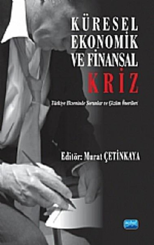 Küresel Ekonomik ve Finansal Kriz | Nobel Akademik Yayıncılık (İnce Kapak)