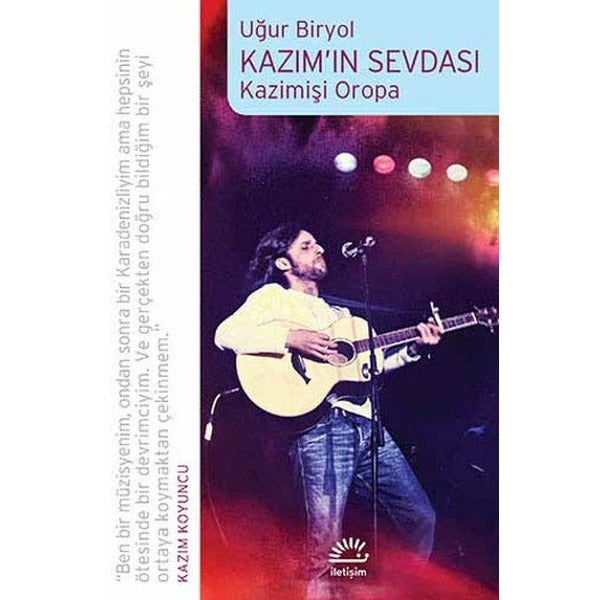 Kazım'ın Sevdası | İletişim Yayınları - Biyografi Dizisi (İnce Kapak)