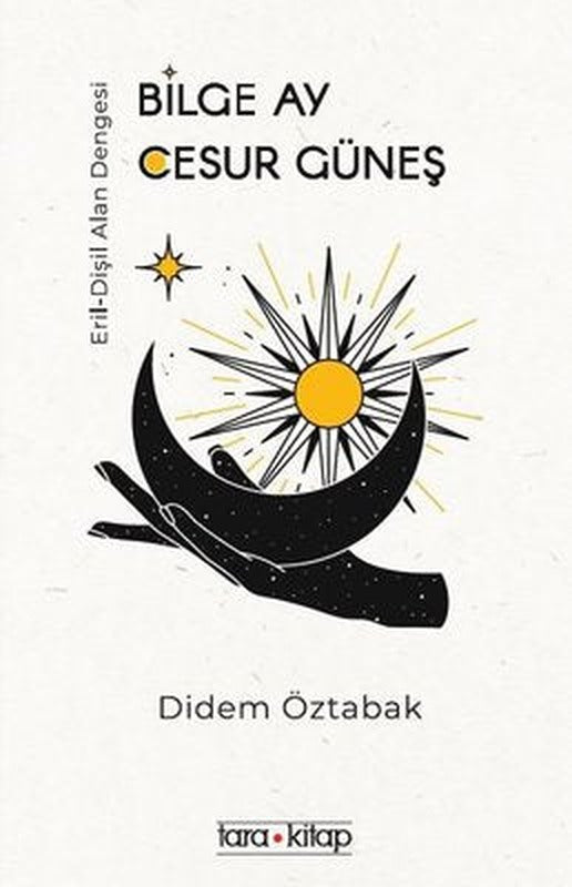 Bilge Ay Cesur Güneş | Tara Kitap