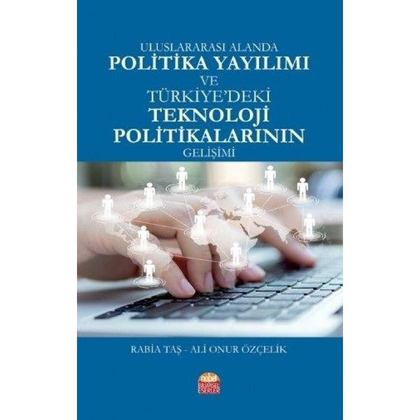 Uluslararası Alanda Politika Yayılımı ve Türkiye'deki Politikaların Gelişimi | Nobel Bilimsel Eserler (İnce Kapak)