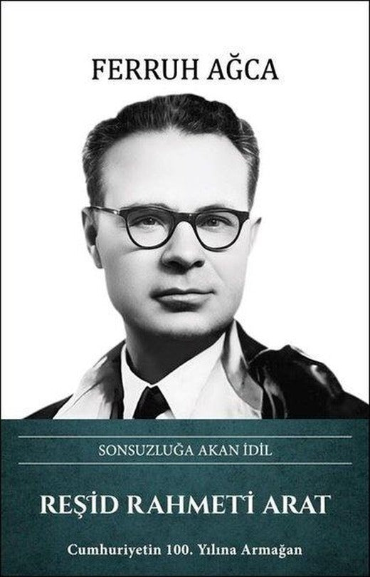 Reşid Rahmeti Arat: Sonsuzluğa Akan İdil | Türk Kültürüne Hizmet Vakfı (Ciltli)